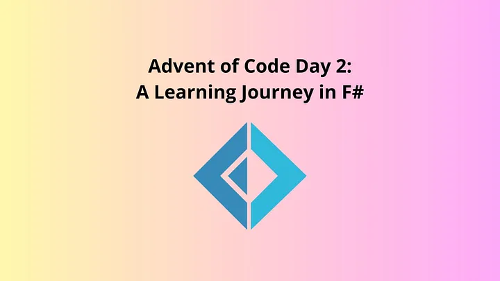 Advent of Code: A Learning Journey in F# Day 2