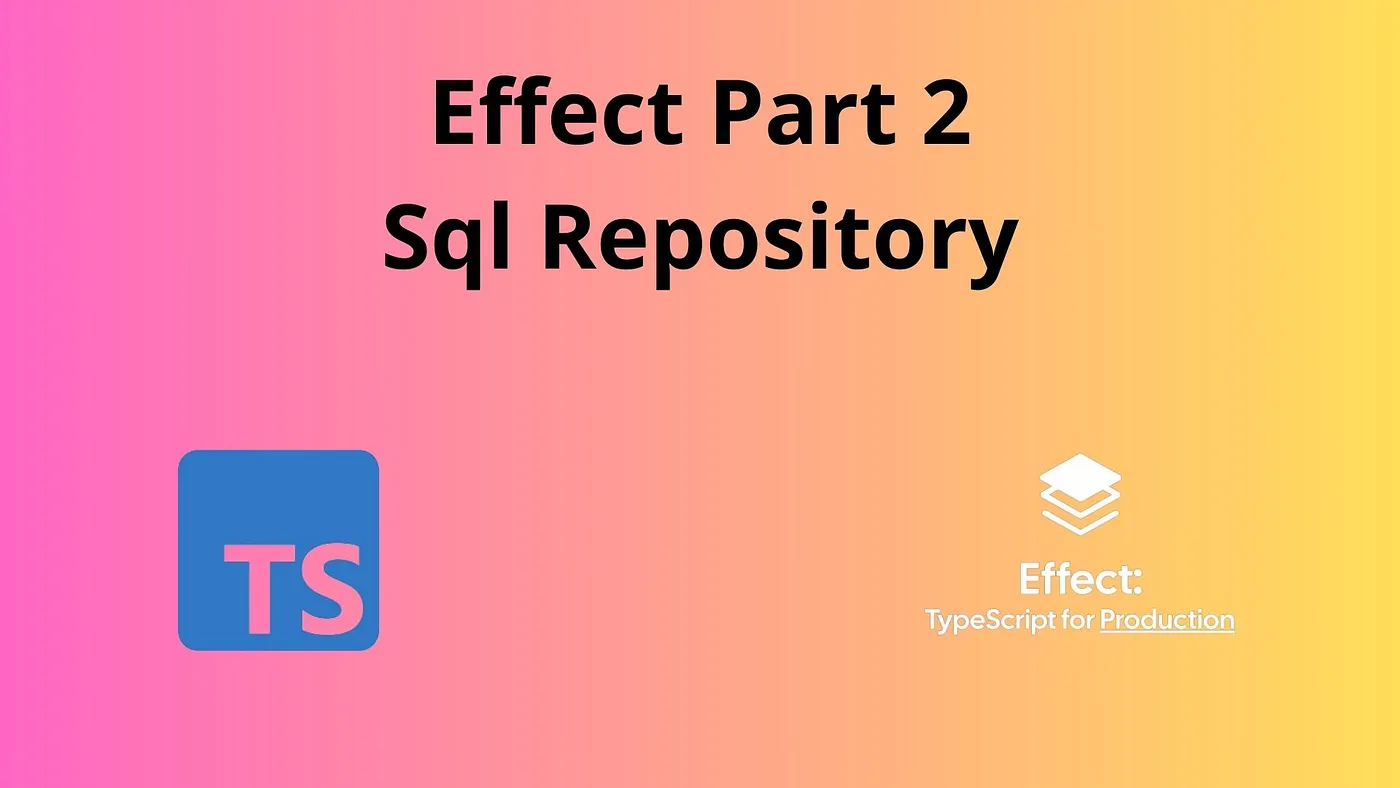 Effect Typescript SQL Repository